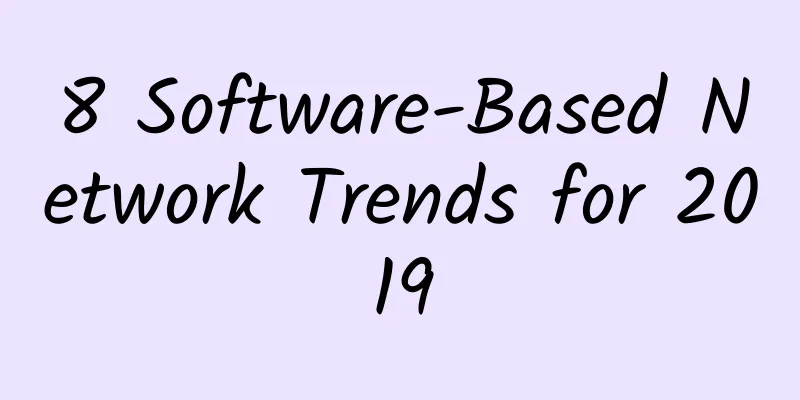 8 Software-Based Network Trends for 2019