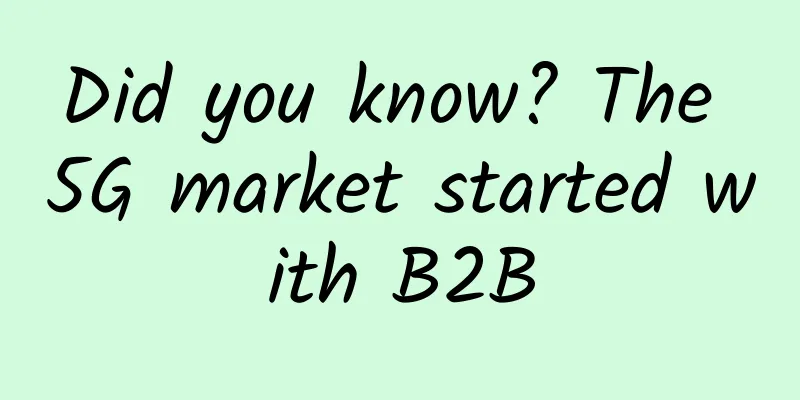 Did you know? The 5G market started with B2B