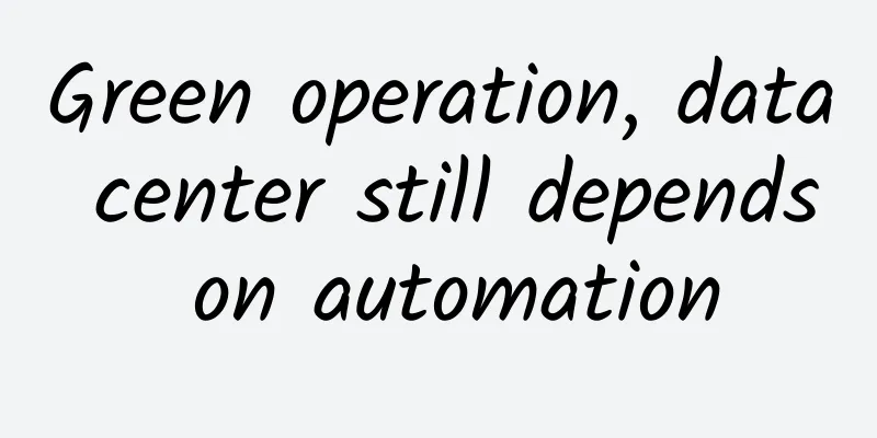 Green operation, data center still depends on automation