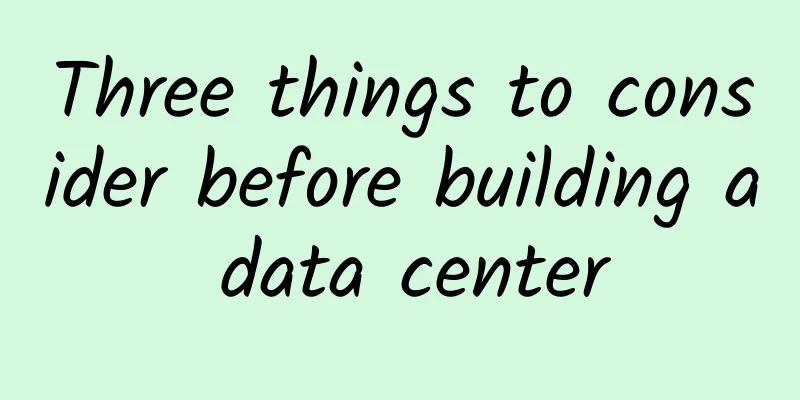 Three things to consider before building a data center