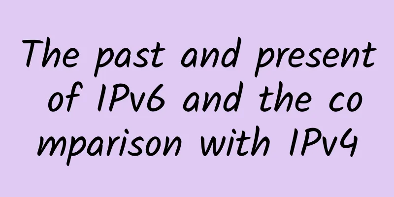 The past and present of IPv6 and the comparison with IPv4