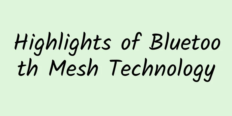 Highlights of Bluetooth Mesh Technology