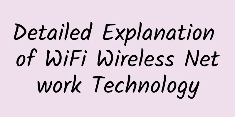 Detailed Explanation of WiFi Wireless Network Technology