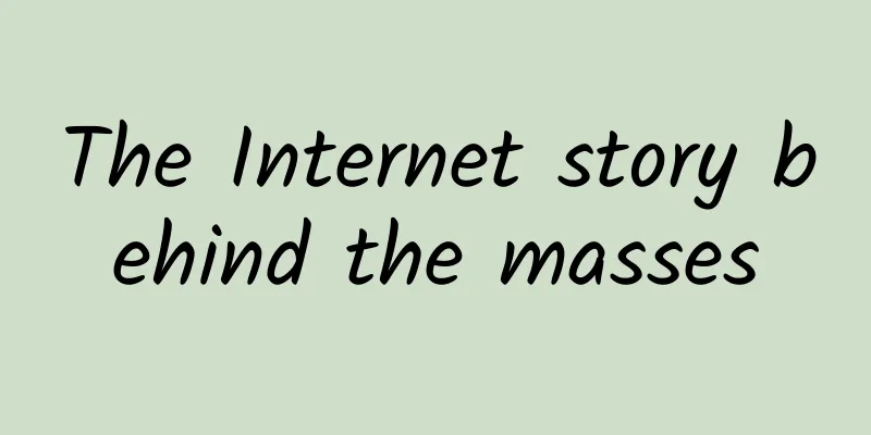 The Internet story behind the masses