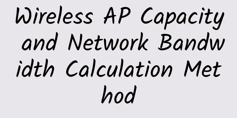 Wireless AP Capacity and Network Bandwidth Calculation Method