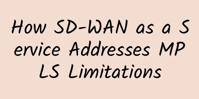 How SD-WAN as a Service Addresses MPLS Limitations