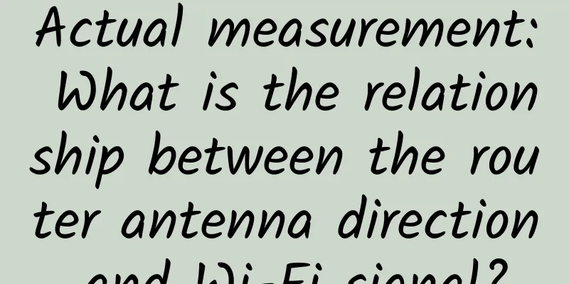 Actual measurement: What is the relationship between the router antenna direction and Wi-Fi signal?