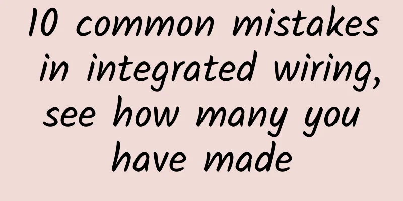 10 common mistakes in integrated wiring, see how many you have made