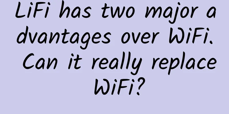 LiFi has two major advantages over WiFi. Can it really replace WiFi?