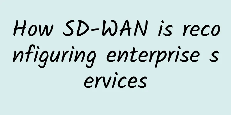 How SD-WAN is reconfiguring enterprise services