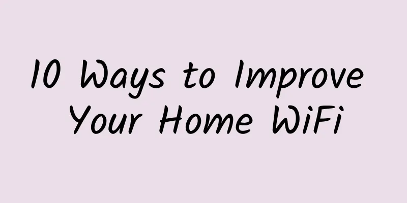 10 Ways to Improve Your Home WiFi
