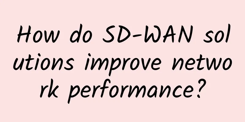 How do SD-WAN solutions improve network performance?