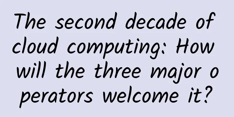 The second decade of cloud computing: How will the three major operators welcome it?