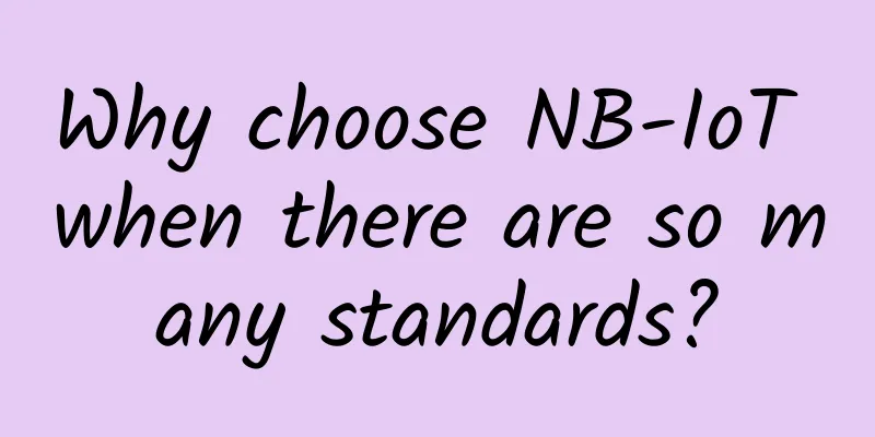 Why choose NB-IoT when there are so many standards?