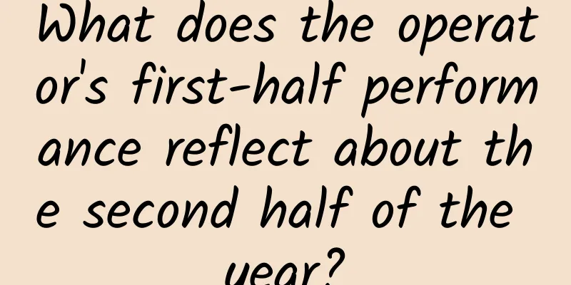 What does the operator's first-half performance reflect about the second half of the year?
