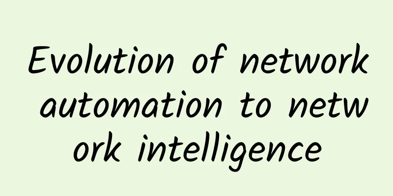 Evolution of network automation to network intelligence