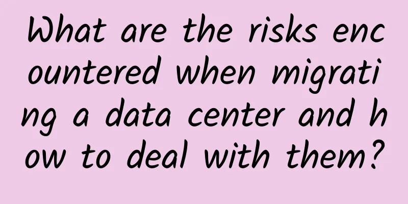 What are the risks encountered when migrating a data center and how to deal with them?
