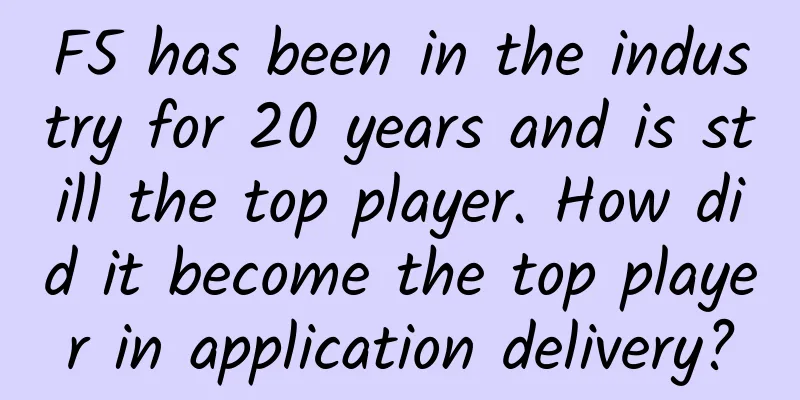 F5 has been in the industry for 20 years and is still the top player. How did it become the top player in application delivery?