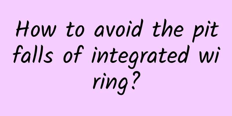 How to avoid the pitfalls of integrated wiring?