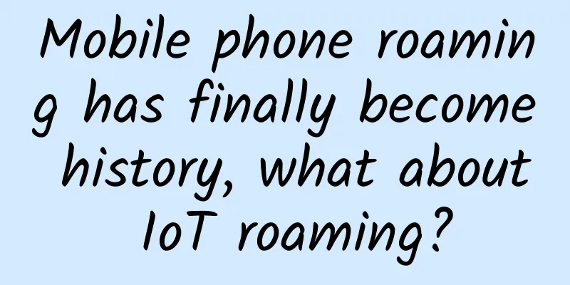 Mobile phone roaming has finally become history, what about IoT roaming?