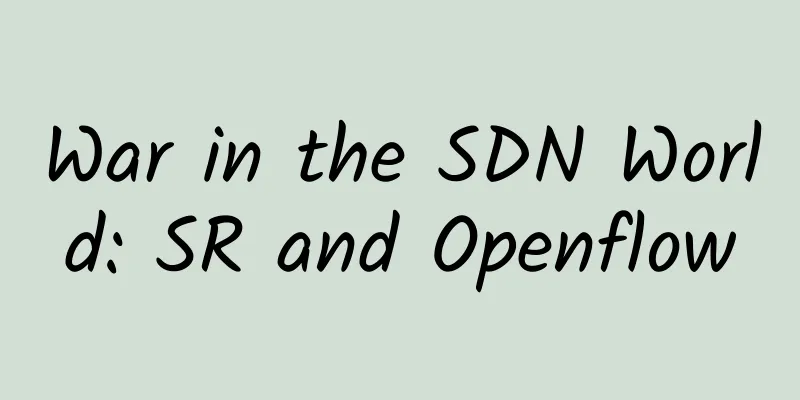 War in the SDN World: SR and Openflow