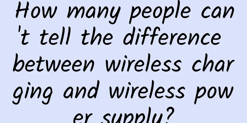 How many people can't tell the difference between wireless charging and wireless power supply?