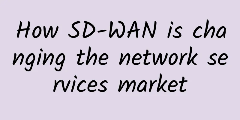 How SD-WAN is changing the network services market