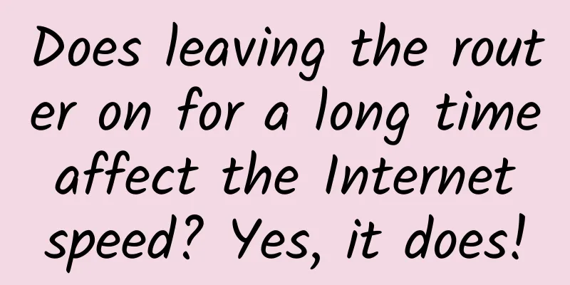 Does leaving the router on for a long time affect the Internet speed? Yes, it does!
