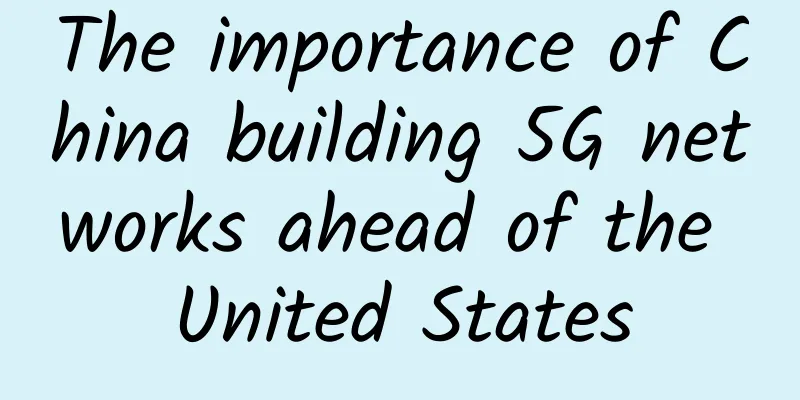 The importance of China building 5G networks ahead of the United States