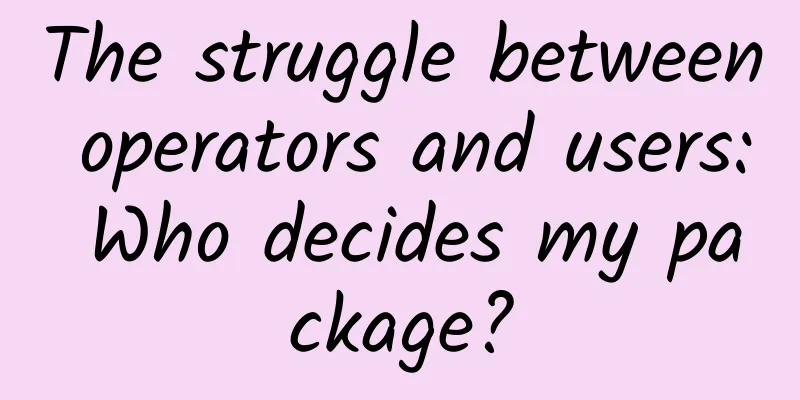 The struggle between operators and users: Who decides my package?
