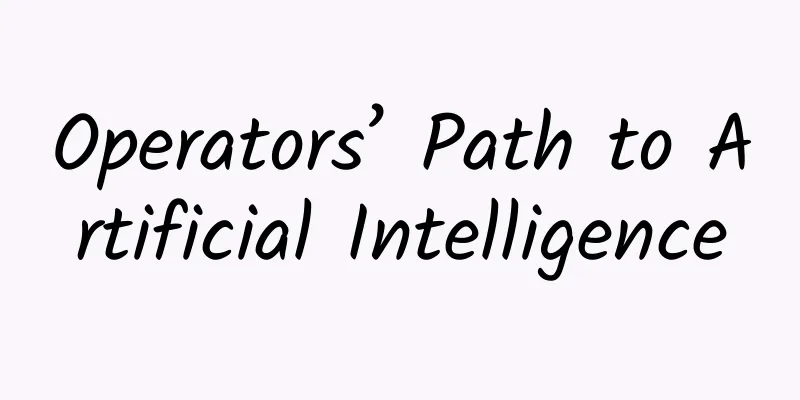 Operators’ Path to Artificial Intelligence