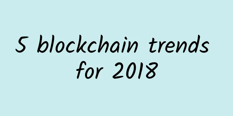 5 blockchain trends for 2018