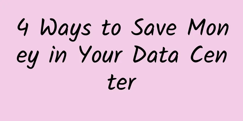 4 Ways to Save Money in Your Data Center
