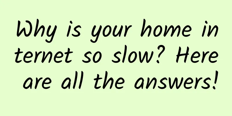 Why is your home internet so slow? Here are all the answers!
