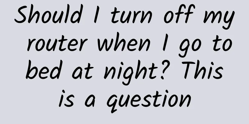 Should I turn off my router when I go to bed at night? This is a question