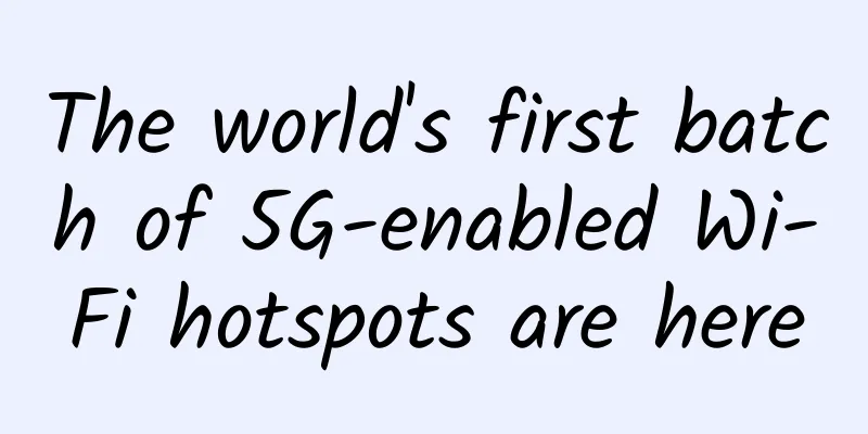 The world's first batch of 5G-enabled Wi-Fi hotspots are here
