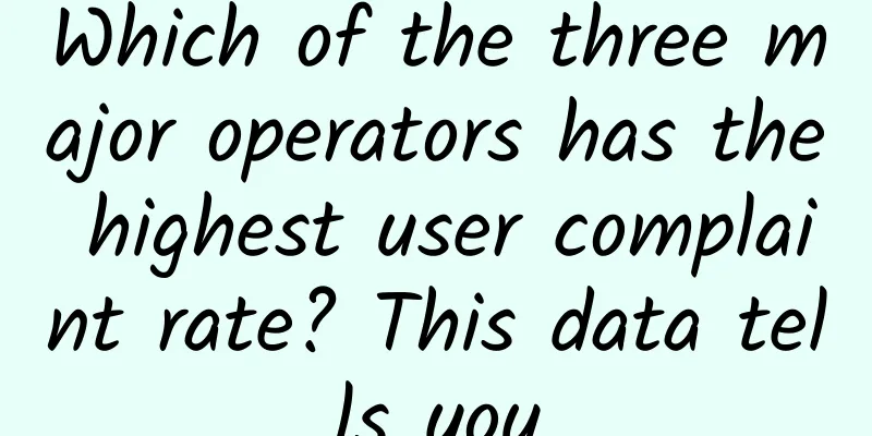 Which of the three major operators has the highest user complaint rate? This data tells you