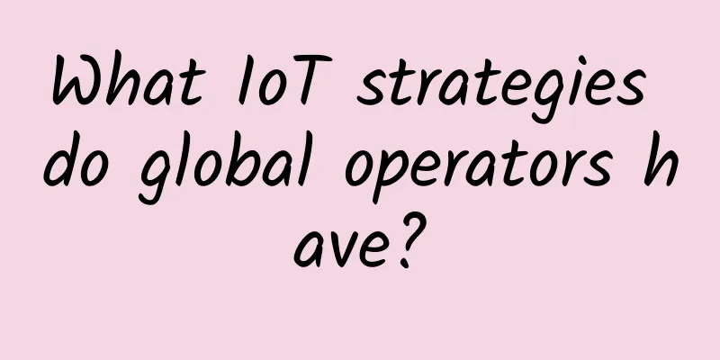 What IoT strategies do global operators have?