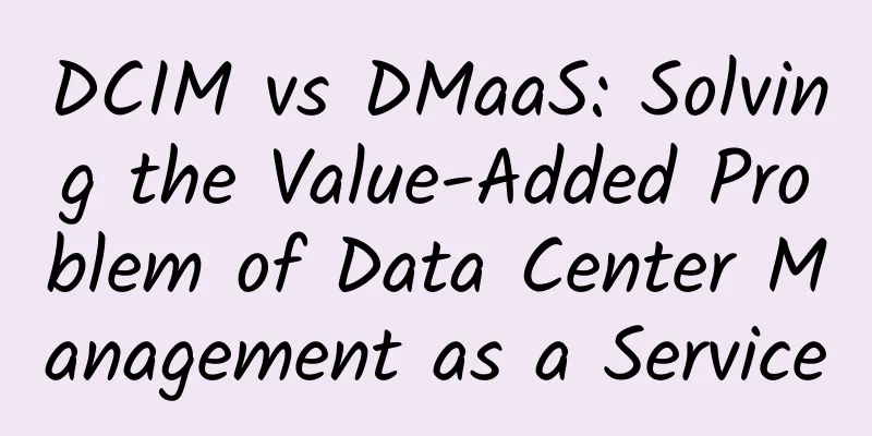 DCIM vs DMaaS: Solving the Value-Added Problem of Data Center Management as a Service