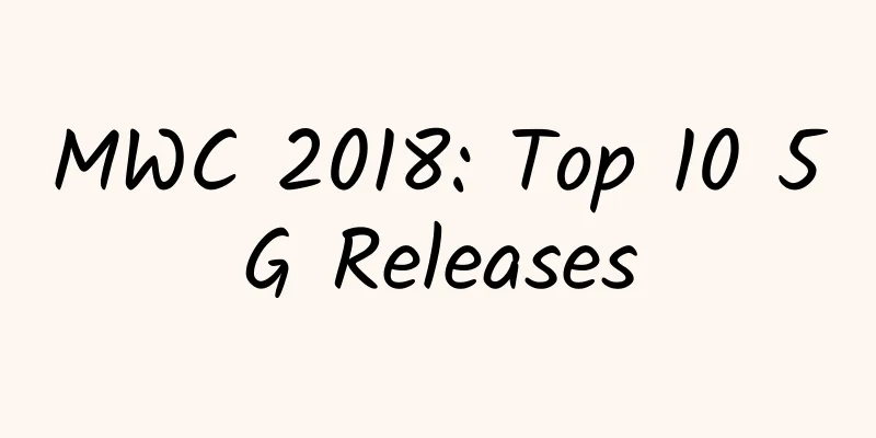 MWC 2018: Top 10 5G Releases