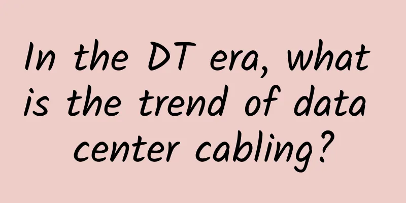 In the DT era, what is the trend of data center cabling?