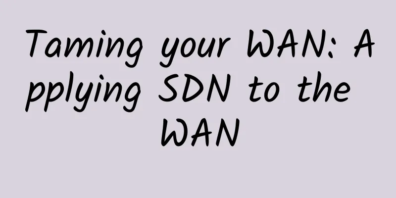 Taming your WAN: Applying SDN to the WAN