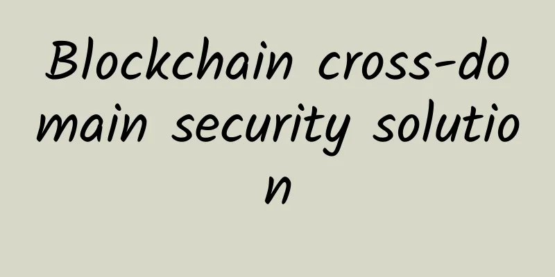 Blockchain cross-domain security solution