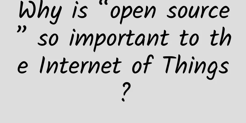 Why is “open source” so important to the Internet of Things?