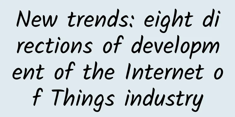 New trends: eight directions of development of the Internet of Things industry