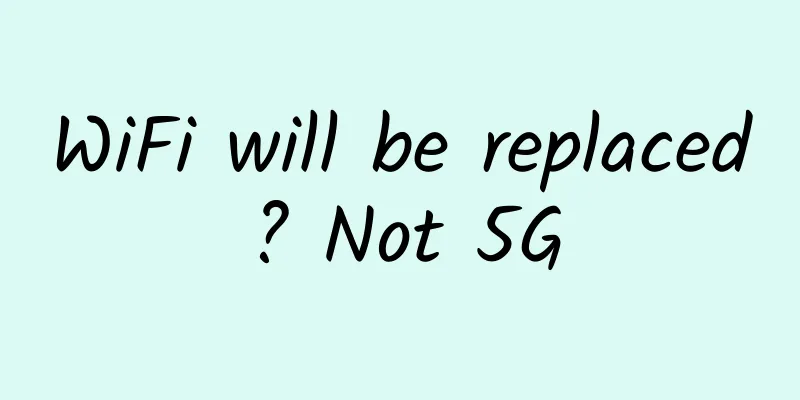 WiFi will be replaced? Not 5G