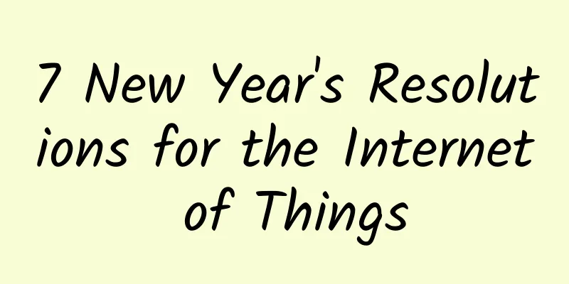 7 New Year's Resolutions for the Internet of Things