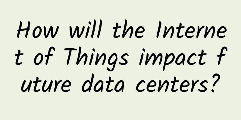 How will the Internet of Things impact future data centers?