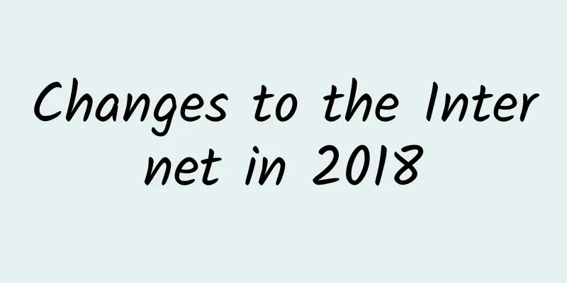 Changes to the Internet in 2018