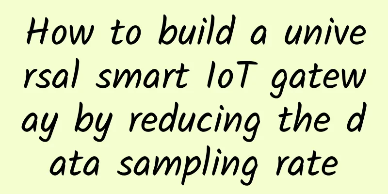 How to build a universal smart IoT gateway by reducing the data sampling rate